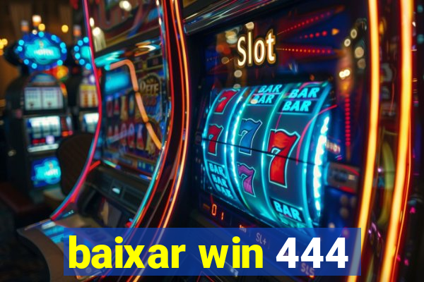 baixar win 444